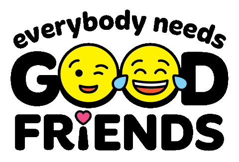 Everybody Needs Good Friends